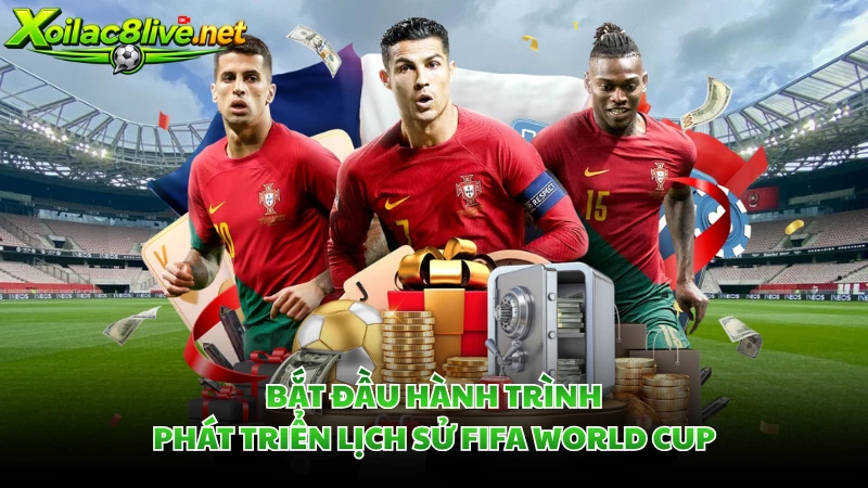 Bắt đầu hành trình phát triển lịch sử FIFA World Cup