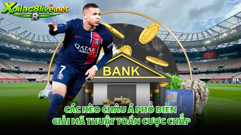 Các Kèo Châu Á Phổ Biến
