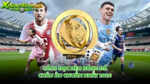 Cách Đọc Kèo Bóng Đá Châu Âu