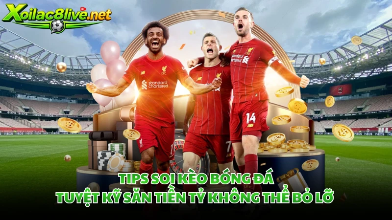 Tips Soi Kèo Bóng Đá