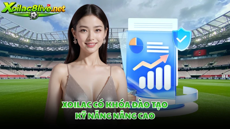 Xoilac có khóa đào tạo kỹ năng nâng cao